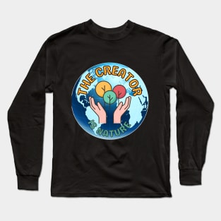 The Creator Is Nature - Save The Earth Globe With Open Hands Long Sleeve T-Shirt